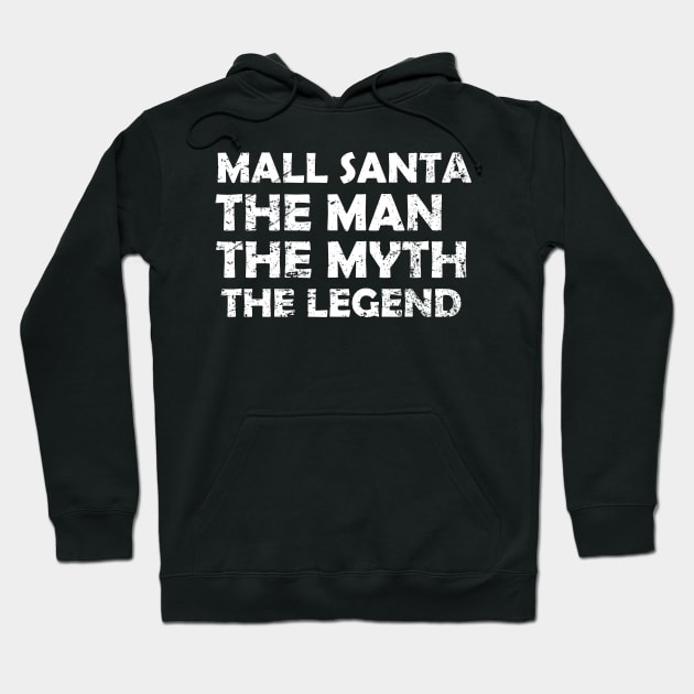 Mall Santa, Man, Myth, Legend Hoodie by KawaiiForYou